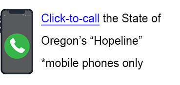 Click-to-call the State of Oregon’s “Hopeline” *mobile phones only