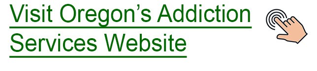 Visit Oregon's Addiction Services Website